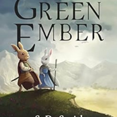 Get PDF 📚 The Green Ember (The Green Ember Series Book 1) by S. D. Smith,Zach Franze