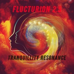 Flucturion 2.5 - Tranquillity Resonance (album_preview)