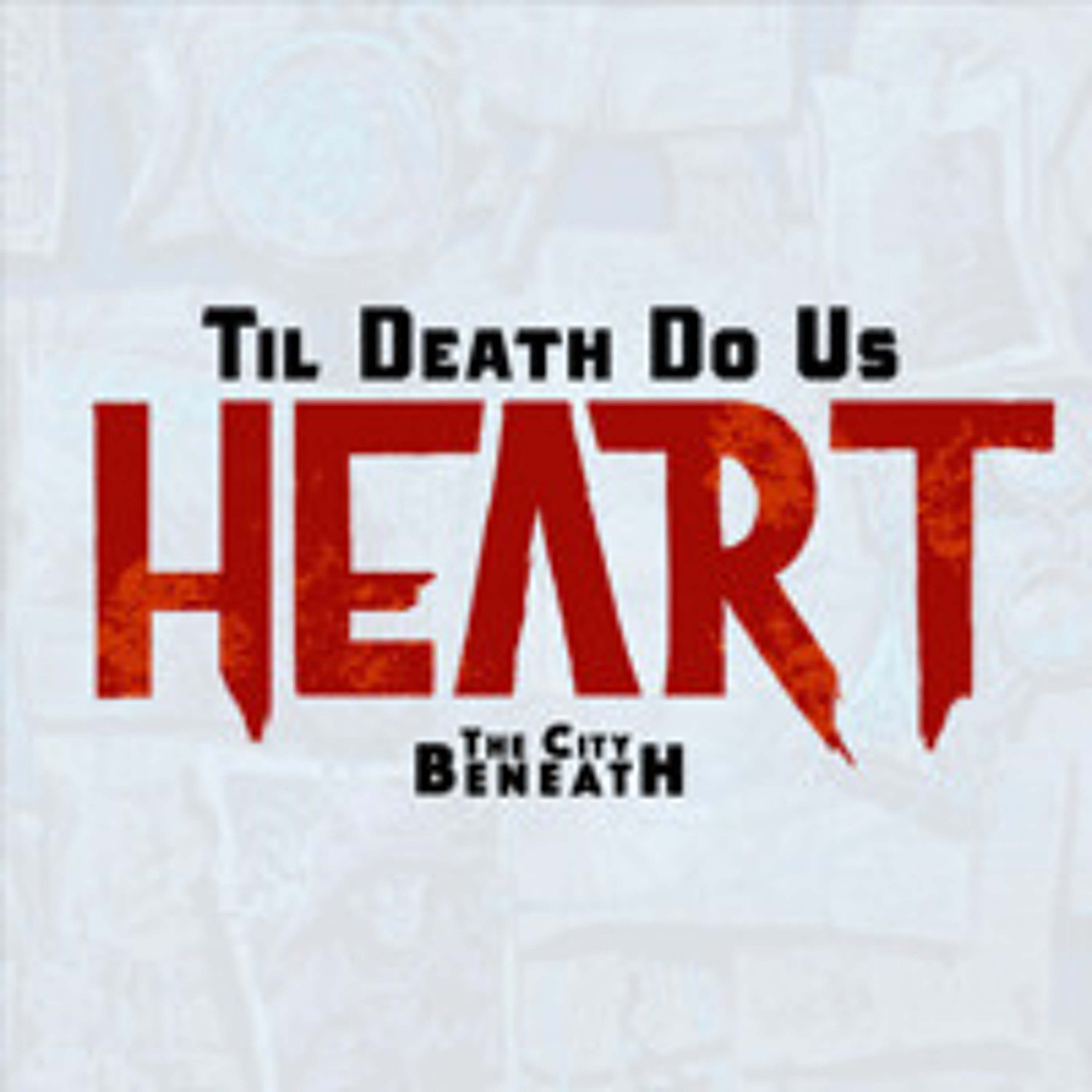 Til Death Do Us Heart: Episode 10 - A Match Made in Heaven