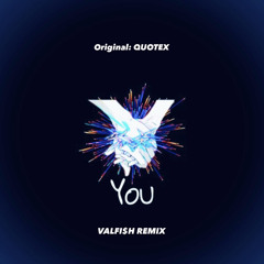 QUOTEX - You - VALFI$H Remix