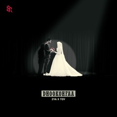 Zya X Toy - Dhookohfaa