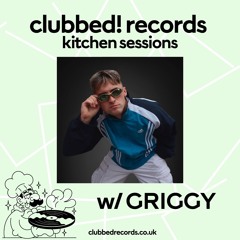 clubbed in the kitchen! vol.3 w/ GRIGGY [house]