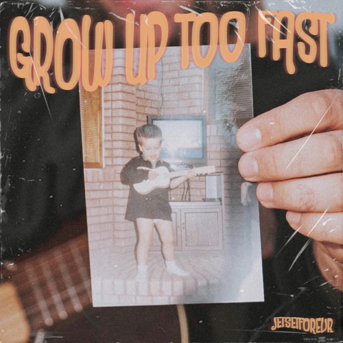 Grow Up Too Fast