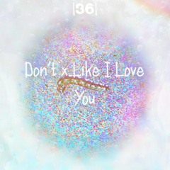 |36| BLAIR - Don't X Danny Leax & RDGO - Like I Love You [BLAIR Edit]