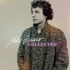 Stream Mike Francis music | Listen to songs, albums, playlists for