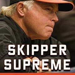 [READ] EBOOK 💕 Skipper Supreme: Buck Showalter and the Baltimore Orioles by  Todd Ka