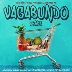 Vagabundo (Remix) [feat. Chyno Nyno, Onyx Toca El Piano & Quimico Ultra Mega]