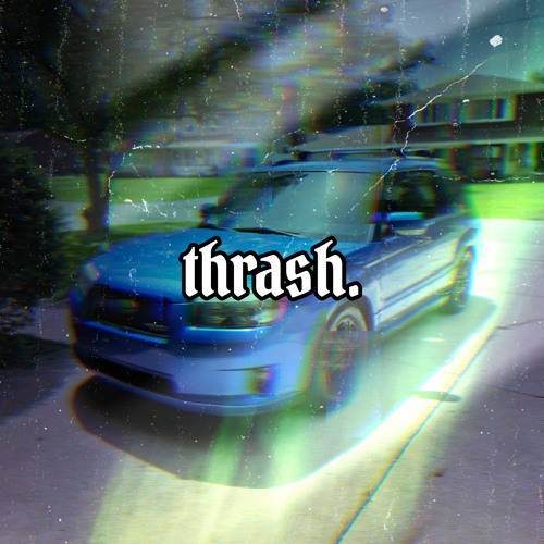 thrash.