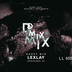 263_Oscar L Presents - DMix Radioshow - Guest DJ - Lexlay