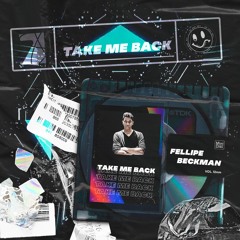 Fellipe Beckman - Take Me Back (Extended Mix) Free Download