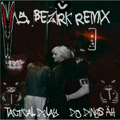 Leftovers - 15. Bezirk (Tactical Delay & DJ DINGS ÄH Remix)