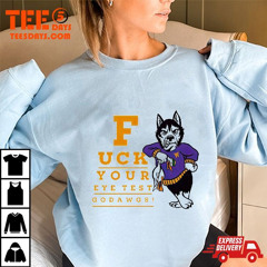 Washington Huskies Fuck Your Eye Test Godawgs T-Shirt