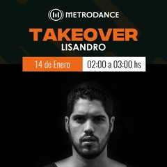 Metrodance pres.  Lisandro @ Takeover Enero 23´