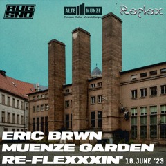 RE-FLEXXXIN' @Alte Münze 18.6.23 Reflex Festival