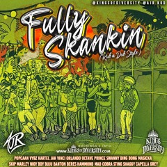 FULLY SKANKIN (Rub a Dub Style) - AJR x KINGS OF DIVERSITY #VIBECTRL