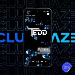 TEDD - Club DAZE Mixset Sound.2