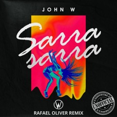 John W - Sarra Sarra PVT (Rafael Oliver Remix) PREVIEW