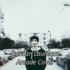 Duncan Laurence – Arcade Cover (Loving You Is A Losing Game)| By Muhammed Awed