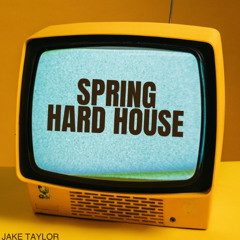Jake Taylor - Spring Hard House Mix