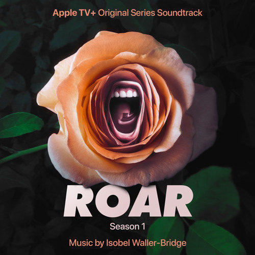 Roar: Season 1 (Apple TV+ Original Series Soundtrack)