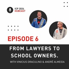 Episode 6 - From Lawyers to School Owners with Vinicius and André