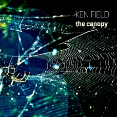 Ken Field - The Serving (from The Canopy)