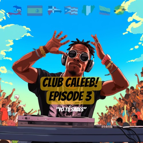 Club Caleeb (Episode 3): Yo Tu Sabes