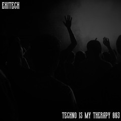 Techno Is My Therapy 003