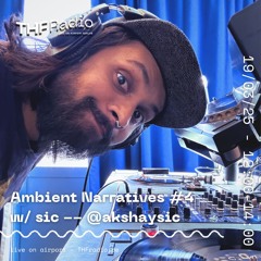 Ambient Narratives #4 - w/ sic // 19.03.25