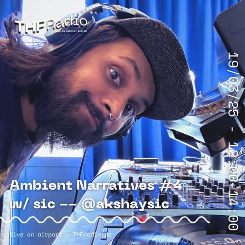 Ambient Narratives #4 - w/ sic // 19.03.25