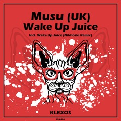 Musu - Wake Up Juice (Nikhoski Remix) Mkl