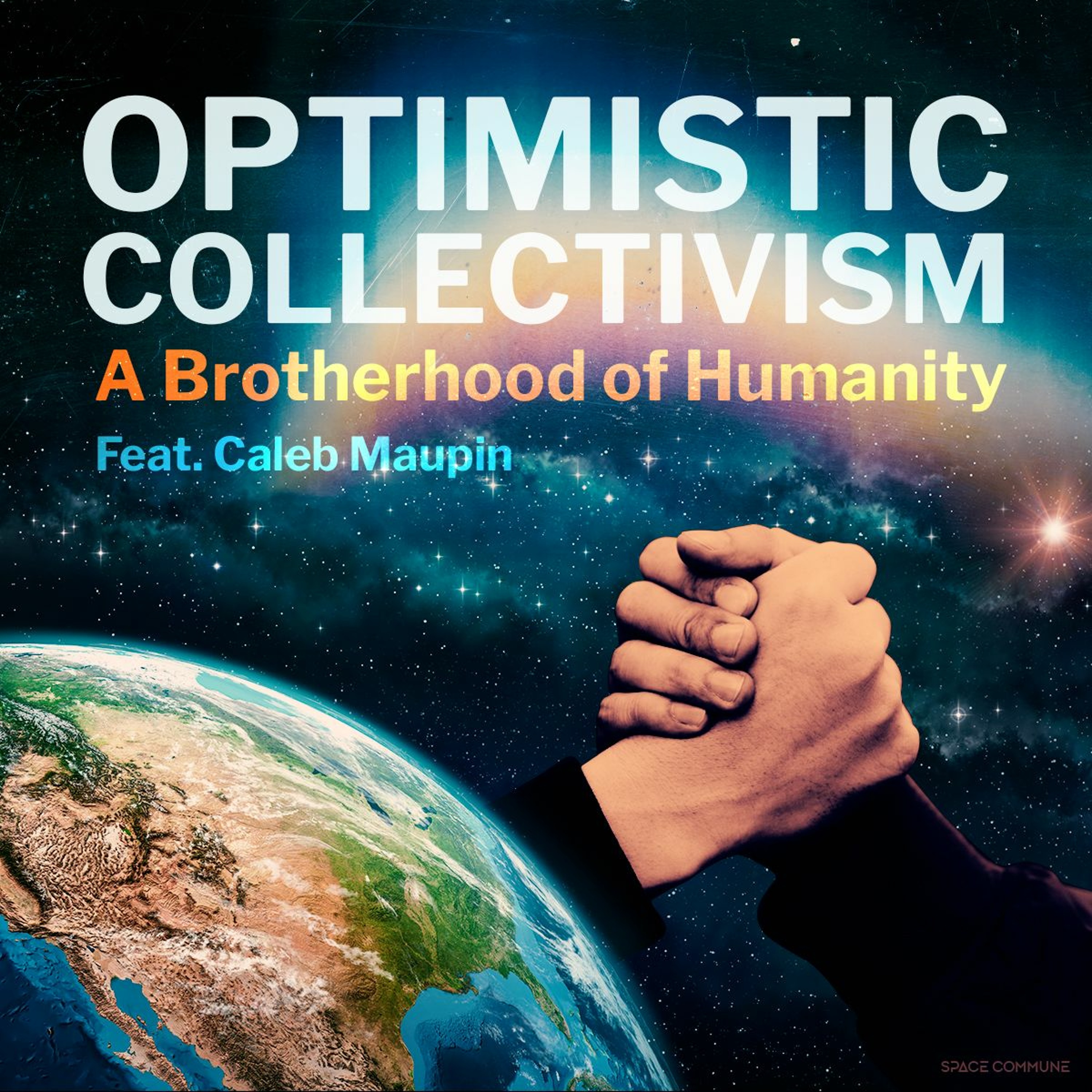 Ep 013 Optimistic Collectivism: A Brotherhood of Humanity (feat. Caleb Maupin) episode artwork