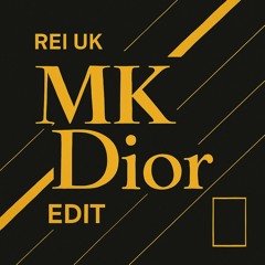 MK - Dior - Feat Chrystal-  Rei Edit