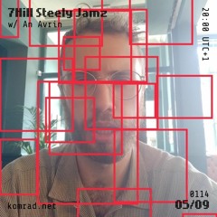 7Hill Steely Jamz 006 w/ An Avrin