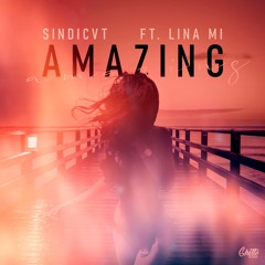 SINDICVT - Amazing Ft. Lina Mi