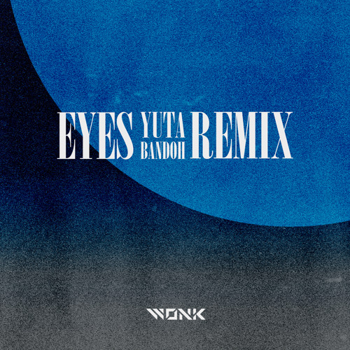 Eyes (Yuta Bandoh Remix)