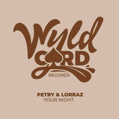 LORRAZ,Petry: Your Night (Original Mix)