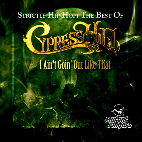 I Ain't Goin' Out Like That  Ft  Cypress Hill