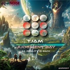 tjam - Judgement Day (A.I. Reality Is Back) (short Mix)