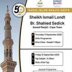 Sheikh Ismail Londt & Sh. Shahied Sedick - Zikr Programme - 11 Sep