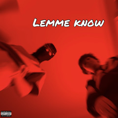 Lemme Know (FEAT. Gah)
