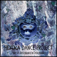 Heyoka Dance Project - Part VI: Resonance In Dissonance | 3. Aug 2025