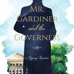 14+ Mr. Gardiner and the Governess by Sally Britton