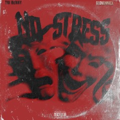 TGI Benny Feat. Geovonniex - No Stress