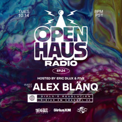 OPEN HAUS RADIO EP24 W/ ALEX BLÄNQ - 10.14.25