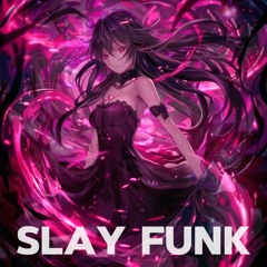 SLAY FUNK