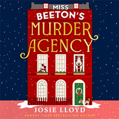Miss Beeton’s Murder Agency, By Josie Lloyd, Read by Emily Pennant-Rea and Josie Lloyd