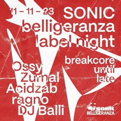 Sonic Belligeranza Label Night @ Ex Centrale Bologna (11/11/2023)