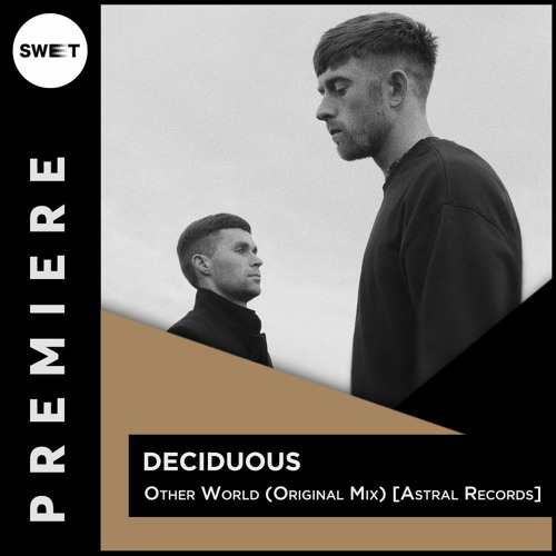 PREMIERE : Deciduous - Other World (Original Mix) [Astral Records]
