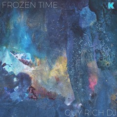 Guy Rich Dj - Frozen Time [Karia Records]